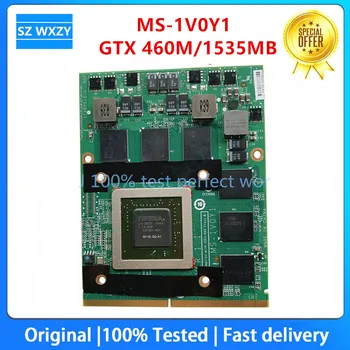 MS-1V0Y1 N11E-GS-A1 GTX 460M/1535MB DDR5 וידאו VGA כרטיס MSI GX660R GX680 GT683DX GX780 GT780 GT780DX 100% נבדק מהירה